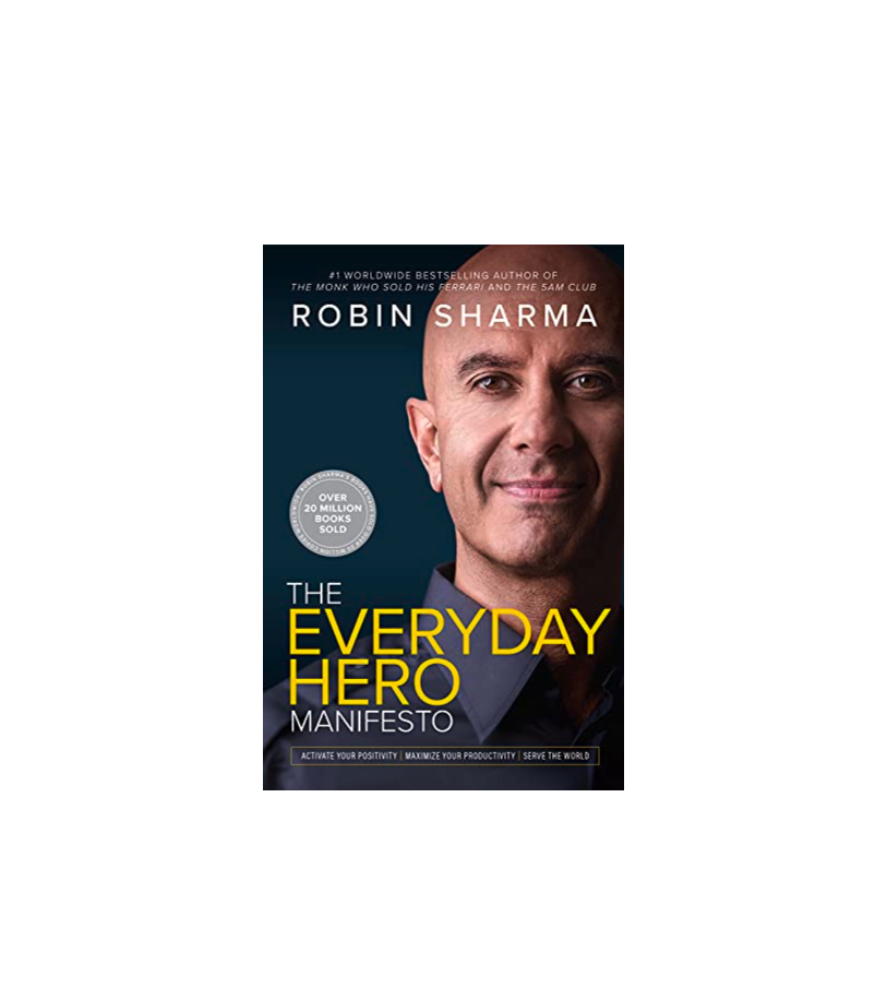 The Everyday Hero Manifesto by Robin Sharma