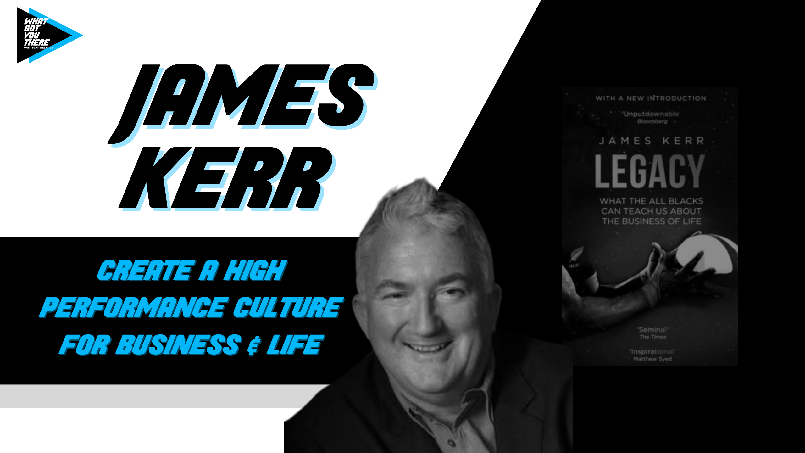 Podcast James Kerr How To Create a High Performance Culture